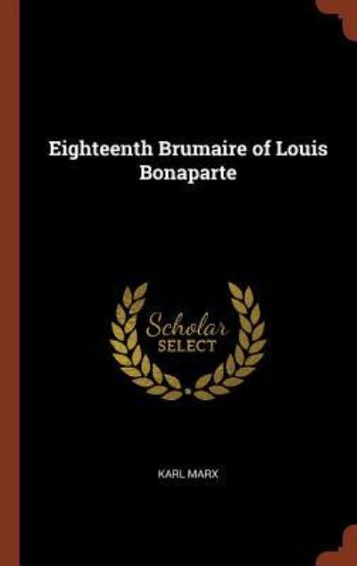 Cover for Karl Marx · Eighteenth Brumaire of Louis Bonaparte (Hardcover Book) (2017)