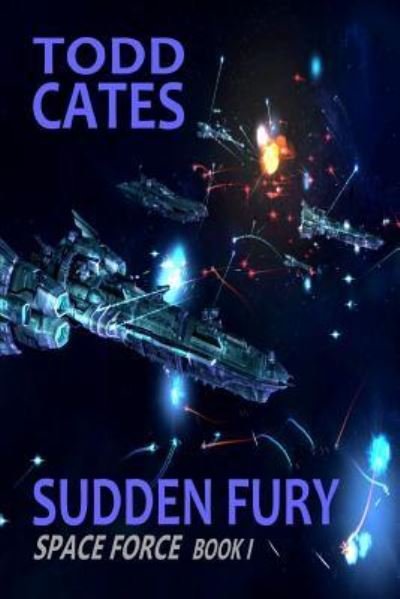 Sudden Fury - Todd Cates - Bücher - Lulu.com - 9781387040988 - 24. Mai 2017