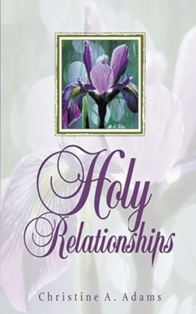 Cover for Christine A. Adams · Holy Relationships (Paperback Book) (2020)