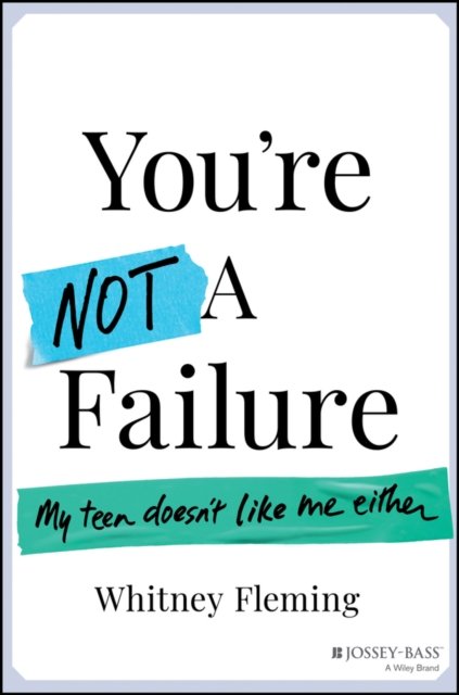 Cover for Whitney Fleming · You're Not a Failure: My Teen Doesn't Like Me Either (Paperback Book) (2024)