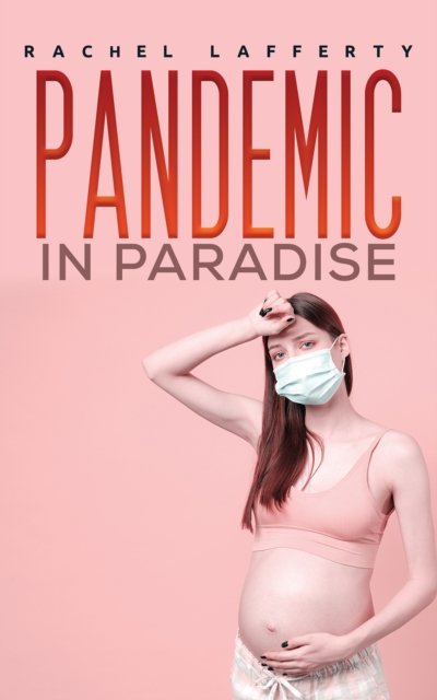 Rachel Lafferty · Pandemic in Paradise (Paperback Book) (2024)