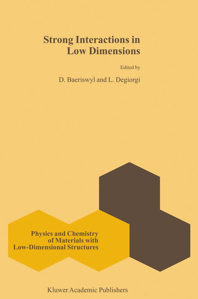 Cover for Dionys Baeriswyl · Strong Interactions in Low Dimensions - Physics and Chemistry of Materials with Low-Dimensional Structures (Gebundenes Buch) [2004 edition] (2005)