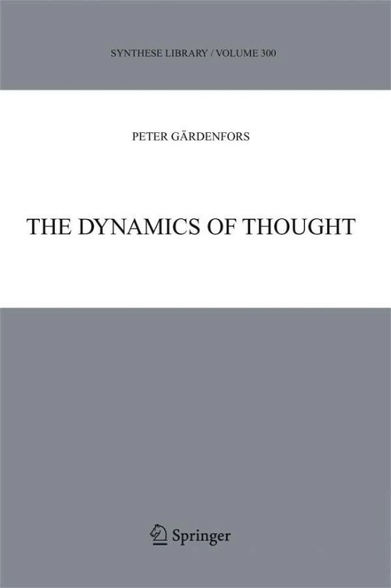 Cover for Peter Gardenfors · The Dynamics of Thought - Synthese Library (Hardcover Book) [2005 edition] (2005)