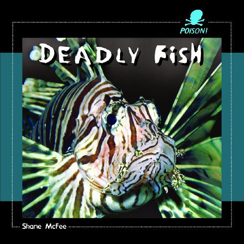 Cover for Shane Mcfee · Deadly Fish (Poison!) (Hardcover Book) (2007)