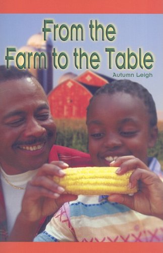 Cover for Autumn Leigh · From the Farm to the Table (Journeys) (Paperback Book) (2005)