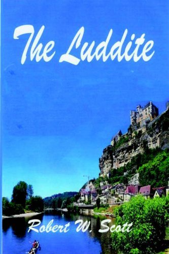 Cover for Robert Scott · The Luddite (Pocketbok) (2004)