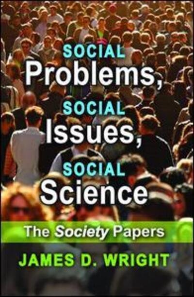 Cover for James Wright · Social Problems, Social Issues, Social Science: The Society Papers (Inbunden Bok) (2016)