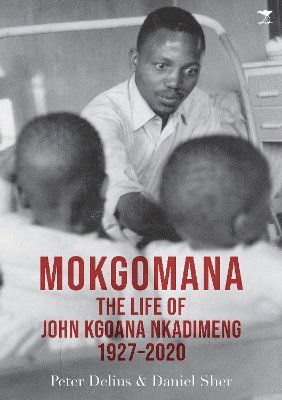 Cover for Peter Delius · Mokgomana: The Life of John Kgoana Nkadimeng 1927-2020 (Paperback Book) (2023)