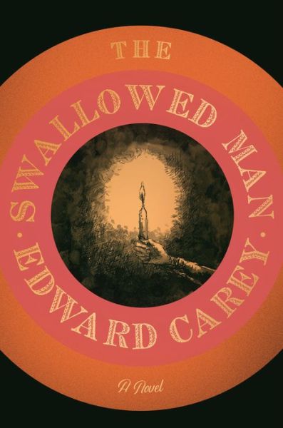 Cover for Edward Carey · The Swallowed Man (Gebundenes Buch) (2021)