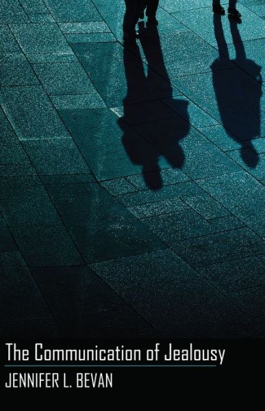 Cover for Jennifer L. Bevan · The Communication of Jealousy - Language as Social Action (Paperback Book) [New edition] (2013)