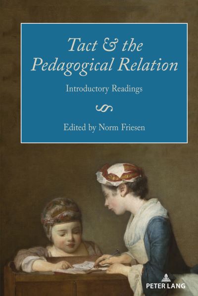 Cover for Norm Friesen · Tact and the Pedagogical Relation: Introductory Readings - Paedagogica (Paperback Book) [New edition] (2022)