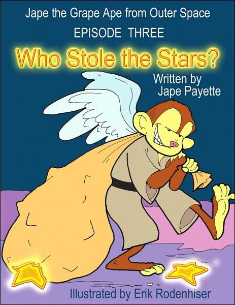 Cover for Jape Payette · Jape the Grape Ape from Outer Space Episode Three: Who Stole the Stars? (Paperback Book) (2007)