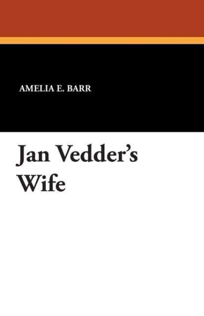 Cover for Amelia E. Barr · Jan Vedder's Wife (Taschenbuch) (2024)