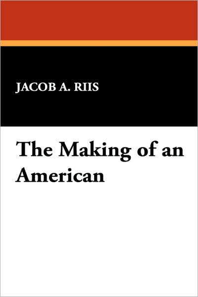 Cover for Jacob A. Riis · The Making of an American (Paperback Book) (2007)