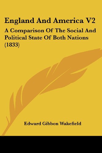 Cover for Edward Gibbon Wakefield · England and America V2: a Comparison of the Social and Political State of Both Nations (1833) (Paperback Book) (2008)