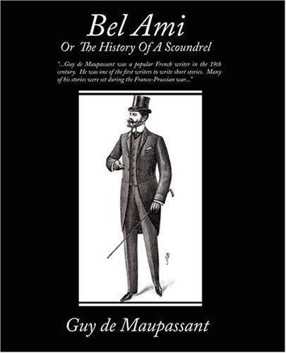 Cover for Guy De Maupassant · Bel Ami or the History of a Scoundrel (Pocketbok) (2008)