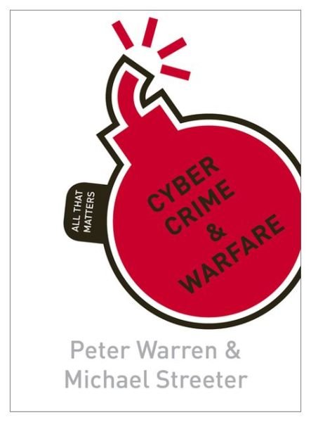 Peter Warren · Cyber Crime & Warfare: All That Matters - All That Matters (Paperback Book) (2013)