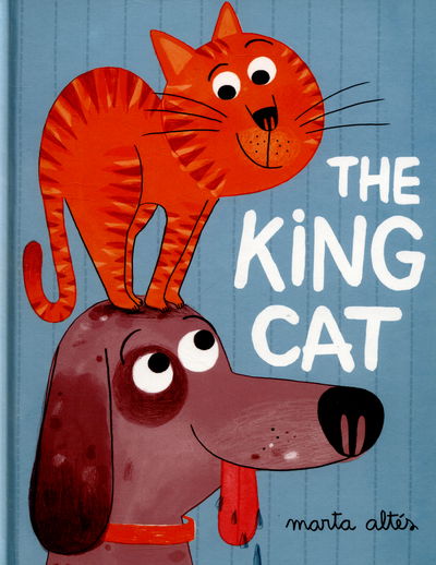 Cover for Marta Altes · King Cat (Hardcover Book) [Illustrated edition] (2015)