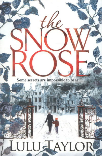 Cover for Lulu Taylor · The Snow Rose (Paperback Book) [Main Market Ed. edition] (2016)