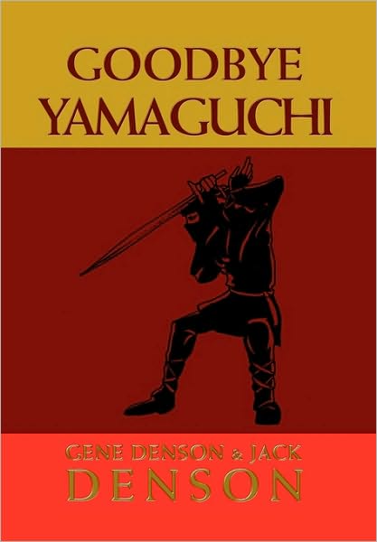 Cover for Jack Denson · Goodbye Yamaguchi (Paperback Book) (2010)