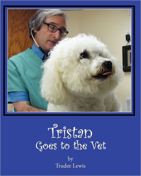 Cover for Trudee Lewis · Tristan Goes to the Vet (Paperback Book) (2011)