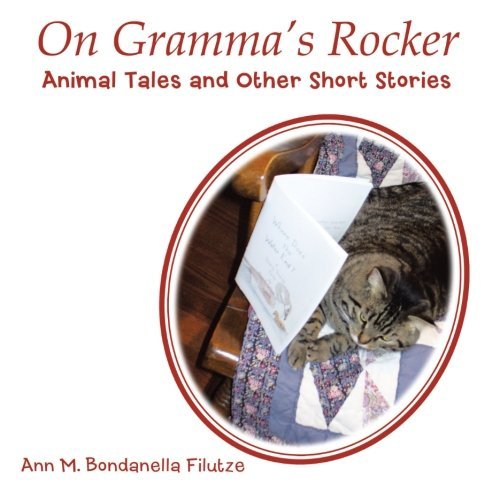 Cover for Ann M. Bondanella Filutze · On Gramma's Rocker: Animal Tales and Other Short Stories (Paperback Bog) (2013)
