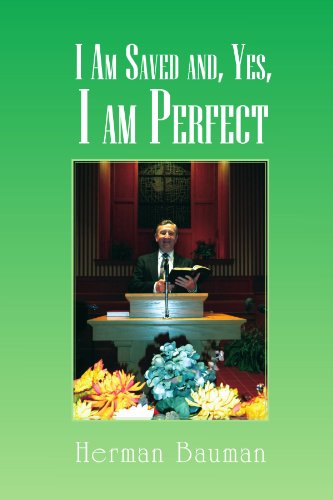 Cover for Herman Bauman · I Am Saved and Yes, I Am Perfect (Paperback Book) (2011)