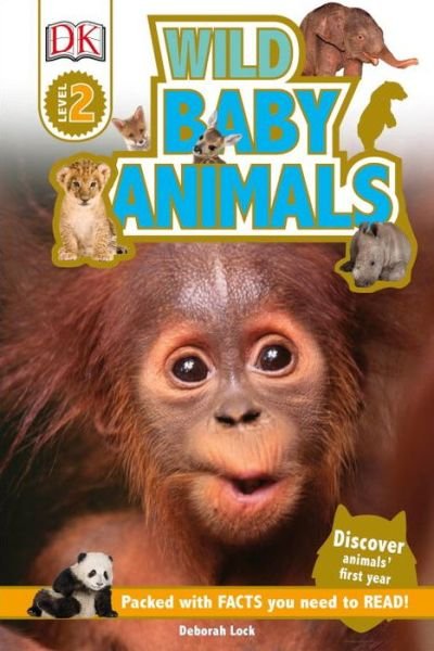 Cover for Karen Wallace · DK Readers L2: Wild Baby Animals: Discover Animals' First Year - DK Readers Level 2 (Hardcover Book) (2016)