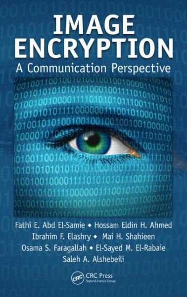 Cover for Fathi E. Abd El-Samie · Image Encryption: A Communication Perspective (Hardcover bog) (2013)