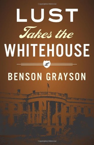 Cover for Benson Grayson · Lust Takes the White House (Paperback Book) (2018)