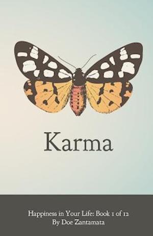 Cover for Doe Zantamata · Happiness in Your Life - Book One: Karma - Happiness in Your Life (Paperback Book) (2012)