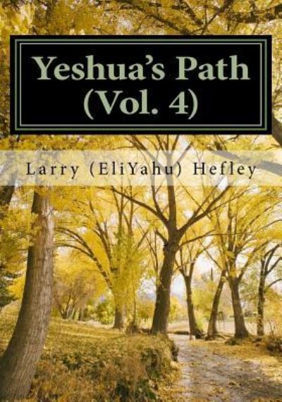 Cover for Larry (Eliyahu) Hefley · Yeshua's Path, Vol. 4 (Paperback Book) (2012)