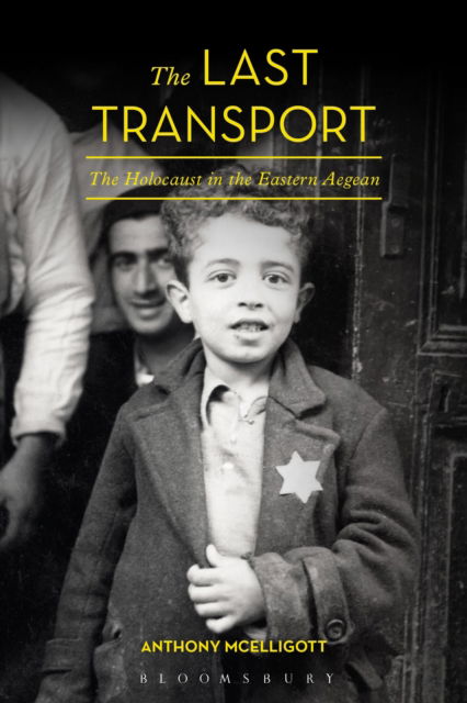 Cover for McElligott, Professor Anthony (University of Limerick, Ireland) · The Last Transport: The Holocaust in the Eastern Aegean (Inbunden Bok) (2024)