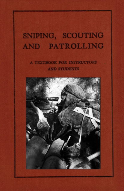 Cover for Anon · Sniping, Scouting and Patrolling : A Textbook for Instructors and Students 1940 (Taschenbuch) (2023)