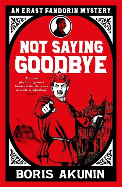 Cover for Boris Akunin · Not Saying Goodbye (Hardcover Book) (2019)