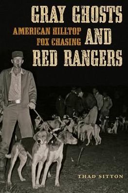 Cover for Thad Sitton · Gray Ghosts and Red Rangers: American Hilltop Fox Chasing (Pocketbok) (2010)