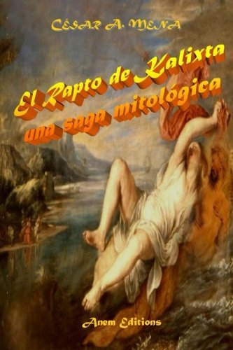 Cover for César A. Mena · El Rapto De Kalixta (Taschenbuch) [Spanish edition] (2012)