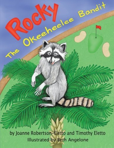 Cover for Joanne Robertson-eletto · Rocky: the Okeeheelee Bandit (Paperback Book) (2013)