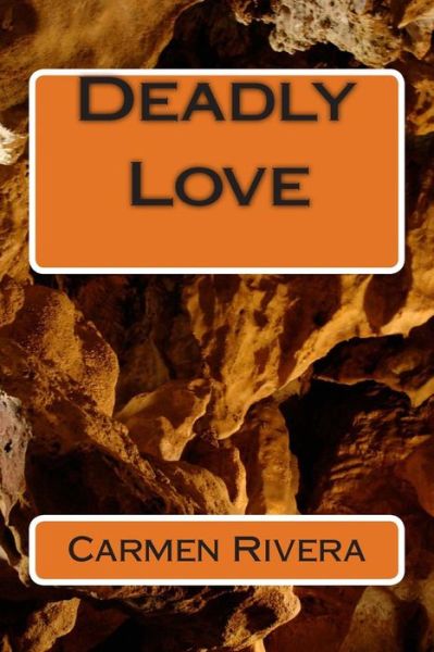 Cover for Carmen Ana Rivera · Deadly Love (Paperback Book) (2013)