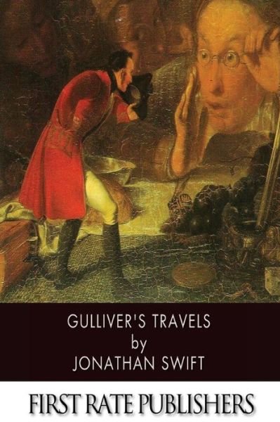 Gulliver's Travels - Jonathan Swift - Kirjat - Createspace - 9781496164988 - torstai 6. maaliskuuta 2014