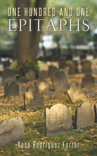 Cover for Xosé Rodríguez Ferrer · One Hundred and One Epitaphs (Taschenbuch) (2014)