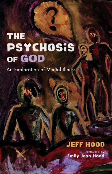 Cover for Jeff Hood · Psychosis of God (Book) (2016)