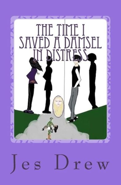 Cover for Jes Drew · The Time I Saved a Damsel in Distress (Paperback Book) (2014)