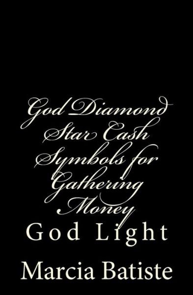 Cover for Marcia Batiste · God Diamond Star Cash Symbols for Gathering Money (Paperback Bog) (2014)