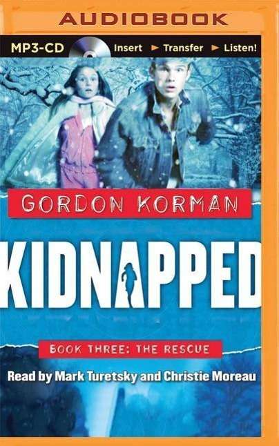 Cover for Gordon Korman · Kidnapped #3: the Rescue (MP3-CD) (2015)