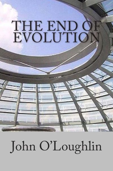 Cover for John O'loughlin · The End of Evolution (Paperback Book) [First edition] (2014)