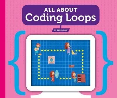 Cover for James Bow · All about Coding Loops (Hardcover Book) (2019)