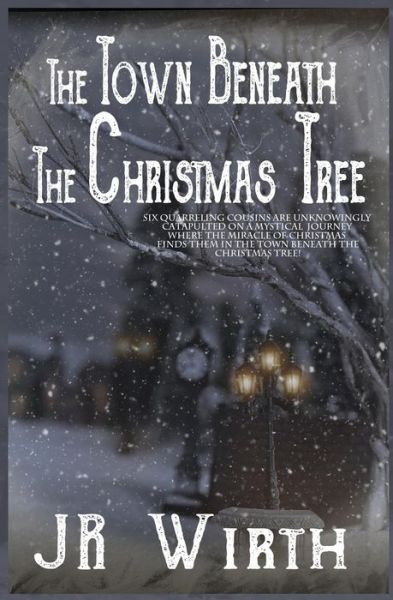 Cover for J R Wirth · The Town Beneath the Christmas Tree (Paperback Book) (2014)