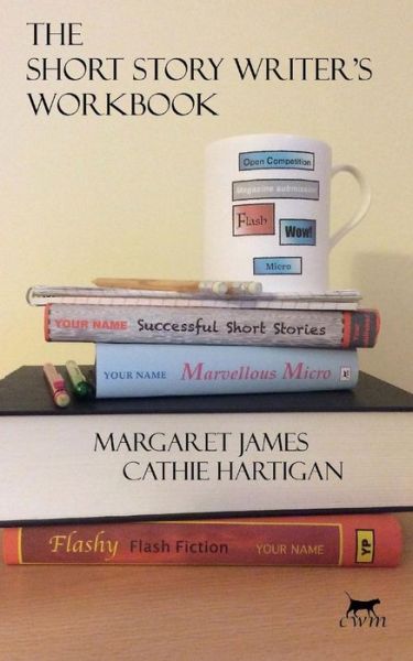 Cover for James, Margaret, Ph.d · The Short Story Writer's Workbook: Your Definitive Guide to Writing Every Kind of Short Story (Paperback Book) (2015)