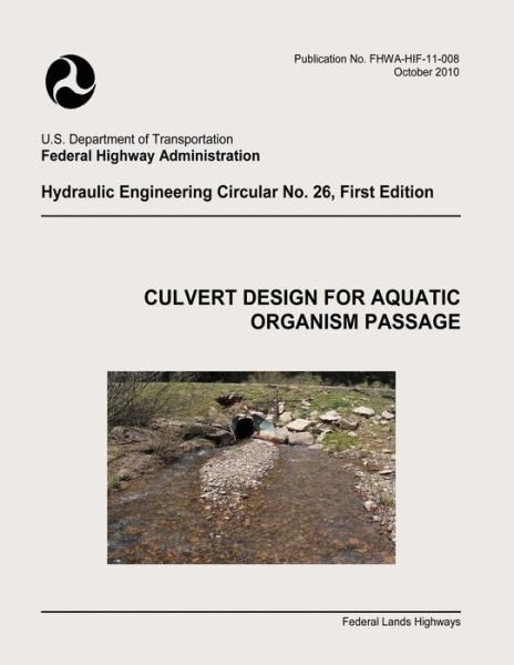 Cover for U S Department of Transportation · Culvert Design for Aquatic Organism Passage (Paperback Book) (2015)